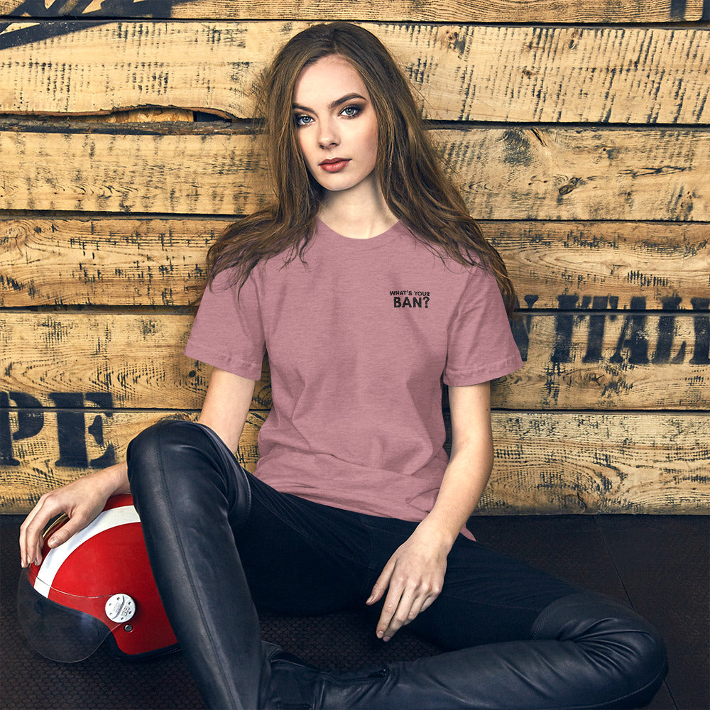 What's Your Ban Embroidered T-Shirt