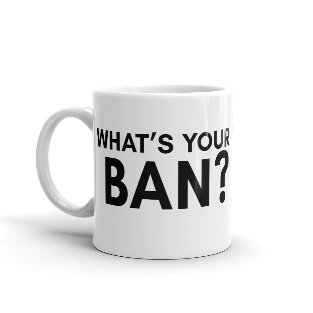 What's Your Ban Mug